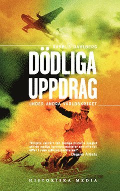 Dödliga uppdrag under andra världskriget - Rasmus Dahlberg - Books - Historiska Media - 9789175930329 - November 11, 2013