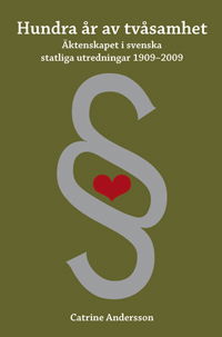 Cover for Andersson Catrine · Hundra år av tvåsamhet : äktenskapet i svenska statliga utredningar 1909-2009 (Taschenbuch) (2011)