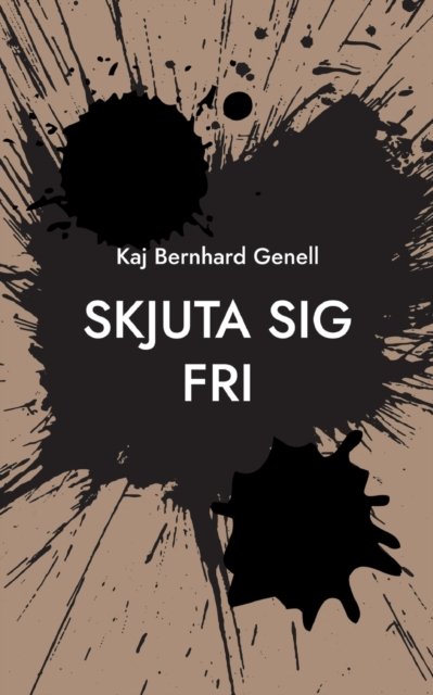 Cover for Kaj Bernhard Genell · Skjuta sig fri (Paperback Book) (2022)