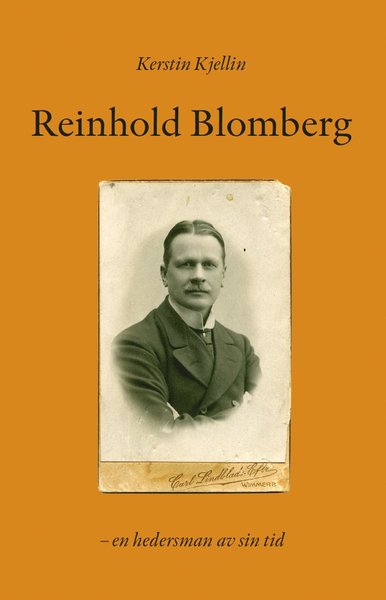 Cover for Kerstin Kjellin · Reinhold Blomberg : en hedersman av sin tid (Bound Book) (2018)