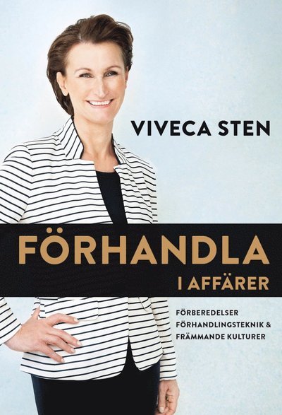 Cover for Viveca Sten · Förhandla i affärer : förberedelser, förhandlingsteknik &amp; främmande kulturer (Bog) (2017)