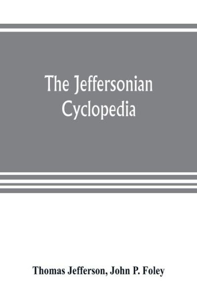 The Jeffersonian cyclopedia - Thomas Jefferson - Books - Alpha Edition - 9789353804329 - July 15, 2019