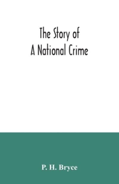 Cover for P H Bryce · The story of a national crime (Paperback Book) (2020)