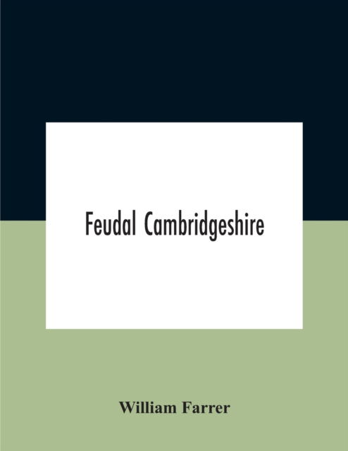 Cover for William Farrer · Feudal Cambridgeshire (Taschenbuch) (2020)