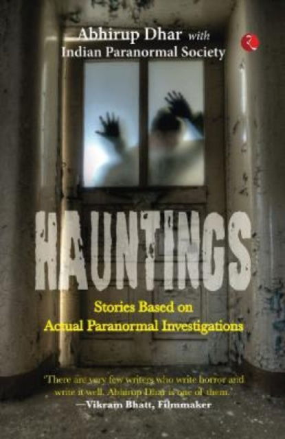 Cover for Abhirup Dhar · Hauntings: Stories Based on Actual Paranormal Investigations (Paperback Book) (2022)