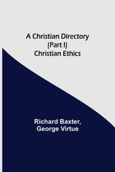 Cover for Richard Baxter · A Christian Directory (Part I) Christian Ethics (Pocketbok) (2021)