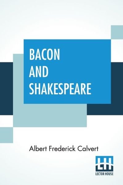 Cover for Albert Frederick Calvert · Bacon And Shakespeare (Paperback Book) (2020)