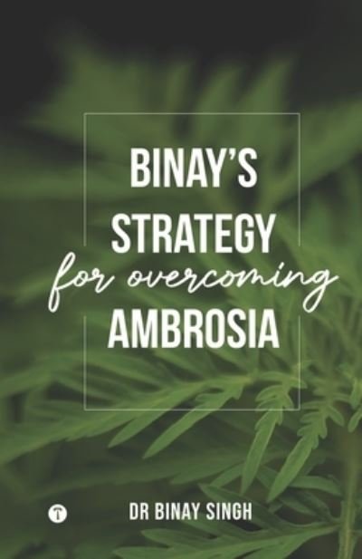 Cover for Dr Binay Singh · Binay?s Strategy for Overcoming Ambrosia (Paperback Book) (2021)