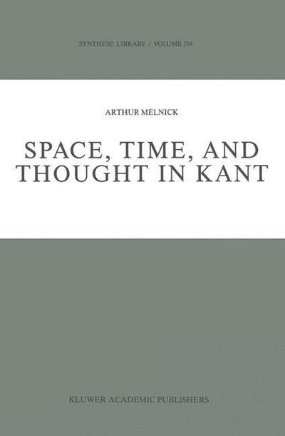 A. Melnick · Space, Time, and Thought in Kant - Synthese Library (Paperback Book) [Softcover reprint of the original 1st ed. 1989 edition] (2011)