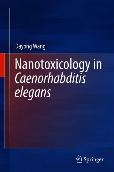 Cover for Wang · Nanotoxicology in Caenorhabditis elegans (Buch) [1st ed. 2018 edition] (2018)