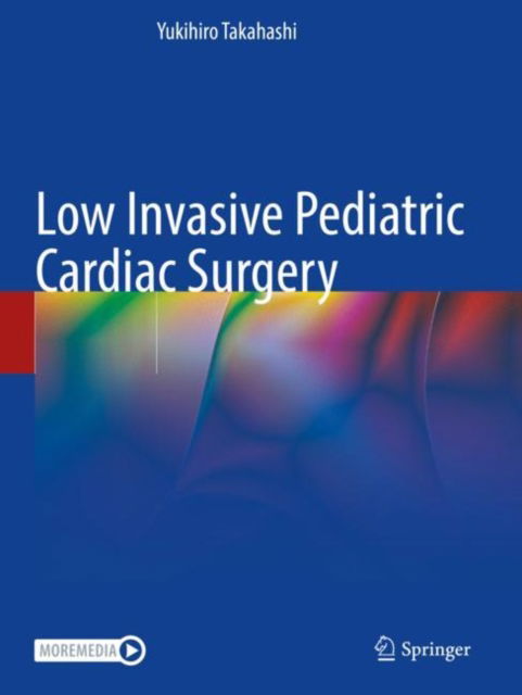 Cover for Yukihiro Takahashi · Low Invasive Pediatric Cardiac Surgery (Paperback Book) [1st ed. 2023 edition] (2023)