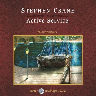 Active Service, with eBook - Stephen Crane - Muzyka - TANTOR AUDIO - 9798200124329 - 27 lipca 2009