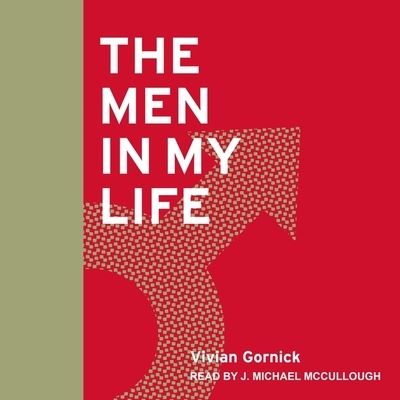 The Men in My Life Lib/E - Vivian Gornick - Music - Tantor Audio - 9798200166329 - April 6, 2021