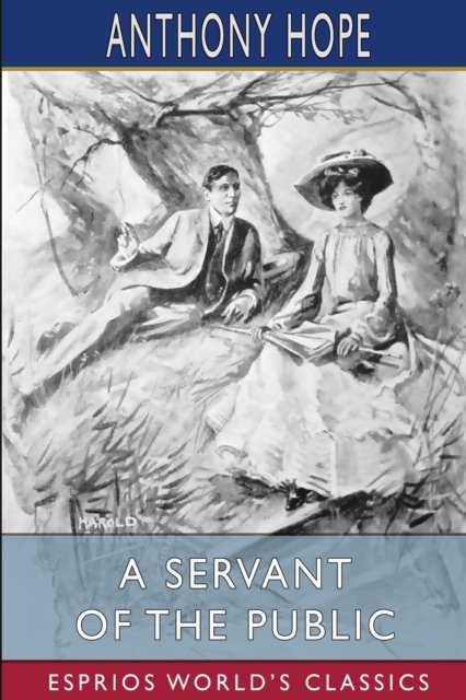 Anthony Hope · A Servant of the Public (Esprios Classics): Illustrated by Harold Percival (Paperback Book) (2024)