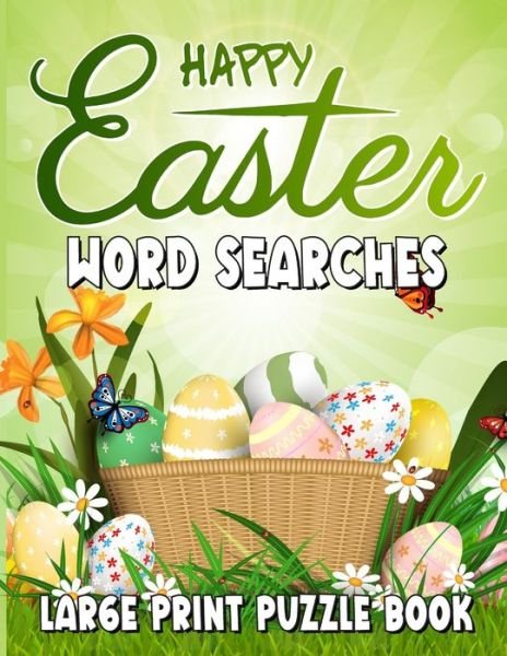 Cover for Swearita M Cantina · Happy Easter Word Searches Large Print Puzzle Book: Word Find Books for the Holidays, Large Print Puzzles Activity Book (Taschenbuch) (2022)