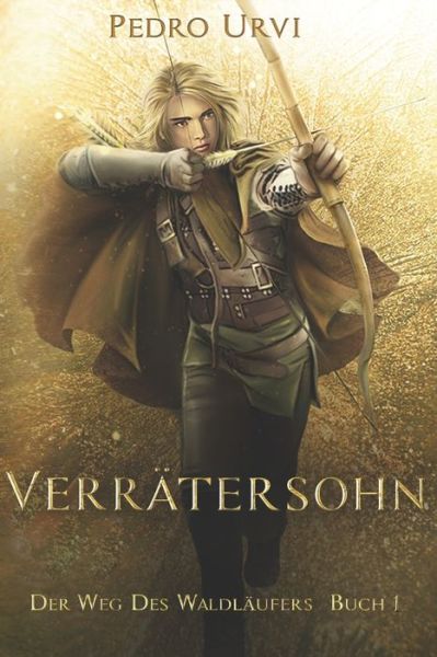 Cover for Pedro Urvi · Verratersohn: (Der Weg des Waldlaufers, Buch 1) - Der Weg Des Waldlaufers (Paperback Book) (2022)