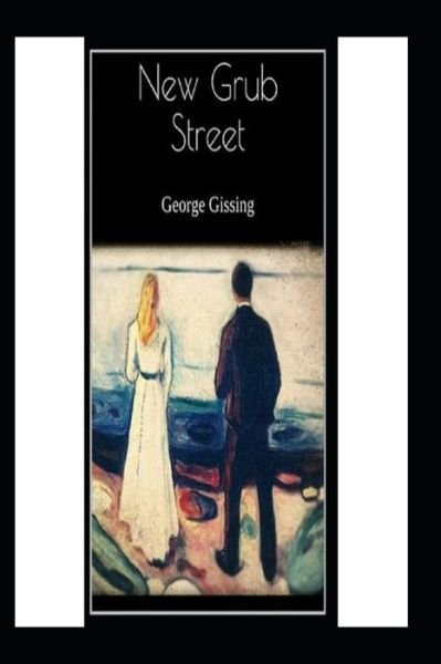 Cover for George Gissing · New Grub Street-Original Novel (Annotated) (Paperback Book) (2022)