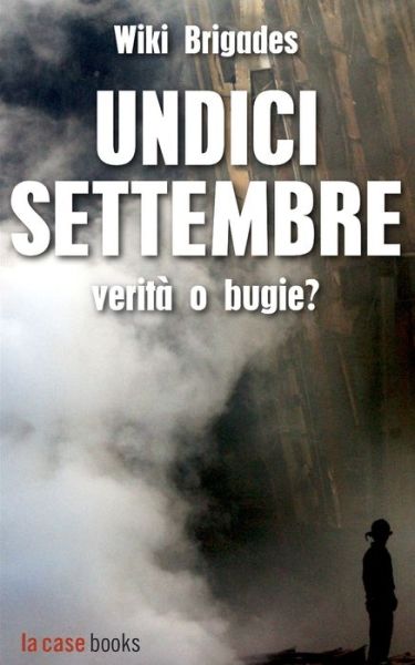 Cover for Wiki Brigades · Undici settembre: verita o bugie? (Pocketbok) (2021)