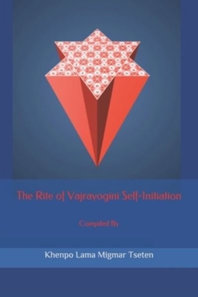 Cover for Khenpo Lama Migmar Tseten · The Rite of Vajrayogini Self-Initiation (Taschenbuch) (2021)