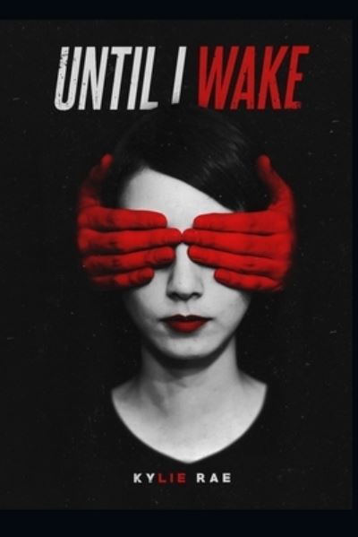 Cover for Kylie Rae · Until I Wake (Paperback Book) (2021)