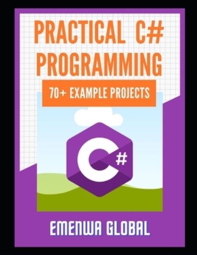 Cover for Ejike Ifeanyichukwu · Practical C# Programming Practices: 70+ Common Projects (Paperback Book) (2021)