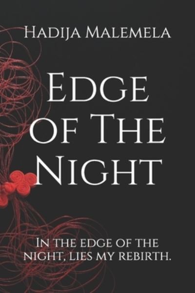 Cover for Hadija Malemela · Edge of The Night: In the edge of the night, lies my rebirth. (Paperback Book) (2021)