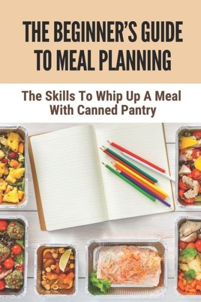 Cover for Oda Stapels · The Beginner's Guide To Meal Planning (Pocketbok) (2021)