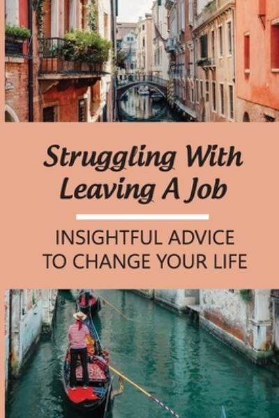 Cover for Lashaunda Marietta · Struggling With Leaving A Job (Paperback Bog) (2021)