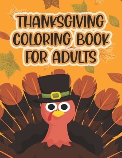 Cover for Asher Evangeline Felix · Thanksgiving Coloring Book For Adults (Paperback Book) (2020)