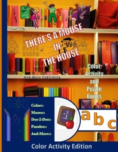 Cover for And-More Publishing · A Mouse In The House Color Activity Edition (Pocketbok) (2020)