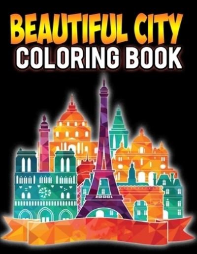 Beautiful City Coloring Book - Coloring Heaven - Livros - Independently Published - 9798584862329 - 21 de dezembro de 2020