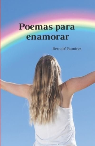 Cover for Bernabe Ramirez Herrada · Poemas para enamorar (Paperback Book) (2020)