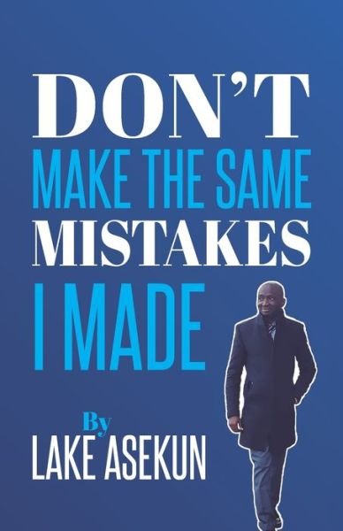 Cover for Lake Asekun · Don't make the same mistakes I made (Taschenbuch) (2020)