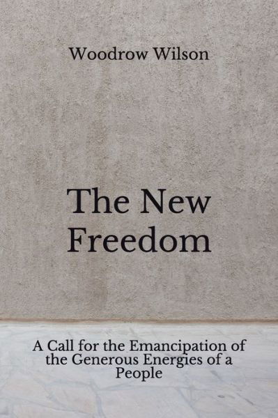 Cover for Woodrow Wilson · The New Freedom (Taschenbuch) (2020)