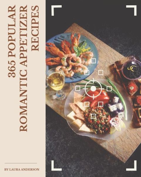 Cover for Laura Anderson · 365 Popular Romantic Appetizer Recipes (Paperback Book) (2020)