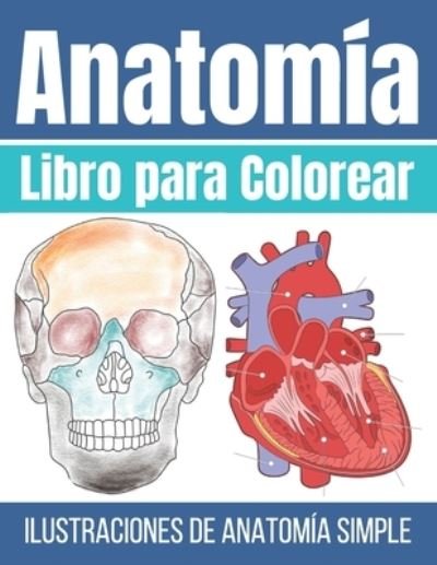 Cover for Bee Art Press · Libro para Colorear Anatomia (Pocketbok) (2020)
