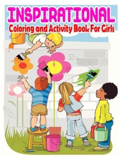 Cover for Mosaruf Reza · Inspirational Coloring and Activity Book For Girls (Paperback Book) (2020)