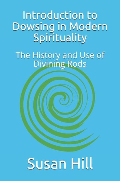 Cover for Susan Hill · Introduction to Dowsing in Modern Spirituality (Pocketbok) (2020)