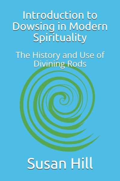 Cover for Susan Hill · Introduction to Dowsing in Modern Spirituality (Paperback Book) (2020)