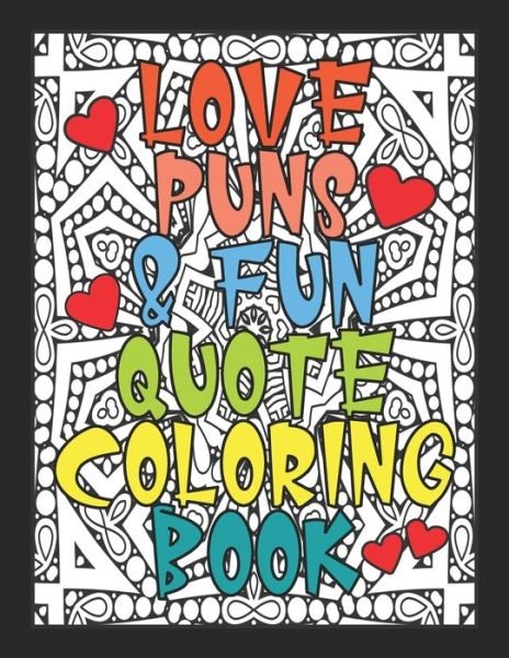 Cover for Jl Wright · Love Puns &amp; Fun Quote Coloring Book (Taschenbuch) (2021)