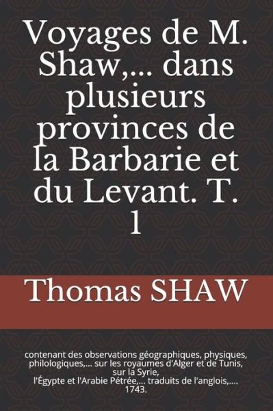 Cover for Thomas Shaw · VOYAGE DE M. SHAW ... dans plusieurs provinces de la Barbarie et du Levant. T. 1 (Paperback Book) (2021)
