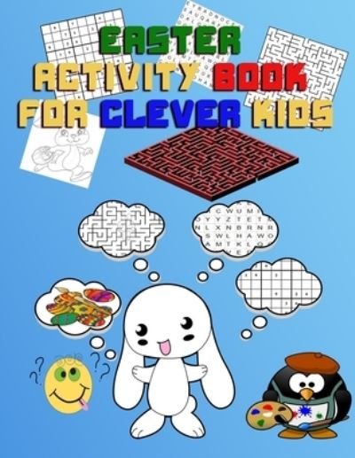 Cover for Amo Kam · EASTER ACTIVITY BOOK FOR Clever KIDS: easter activity book for smart kids with challenging puzzles (All in one: fun easter mazes, wordsearch, sudoku and coloring ) (Pocketbok) (2021)