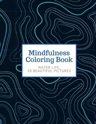 Mindfulness Coloring Book - Independently Published - Livros - Independently Published - 9798721191329 - 13 de março de 2021