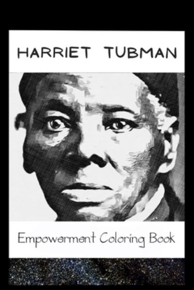 Cover for Vivian Collins · Empowerment Coloring Book: Harriet Tubman Fantasy Illustrations (Paperback Book) (2021)