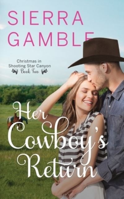 Cover for Sierra Gamble · Her Cowboy's Return: Clean Contemporary Cowboy Romance - Christmas in Shooting Star Canyon (Paperback Book) (2021)