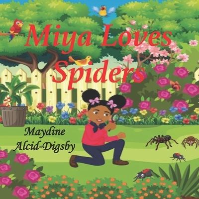 Cover for Maydine Alcid-Digsby · Miya Loves Spiders - Digsby Early Learning (Paperback Book) (2022)