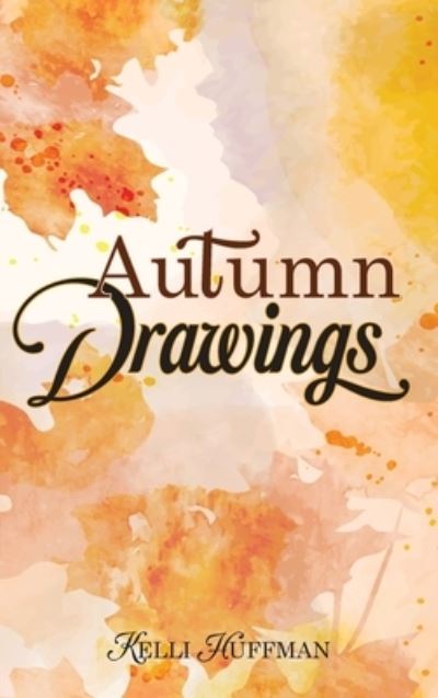 Cover for Kelli Huffman · Autumn Drawings (Hardcover Book) (2022)