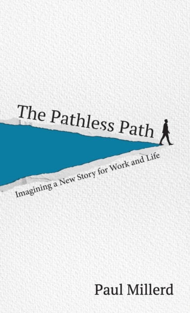 The Pathless Path - Paul Millerd - Books - Paul Millerd - 9798985515329 - January 13, 2022