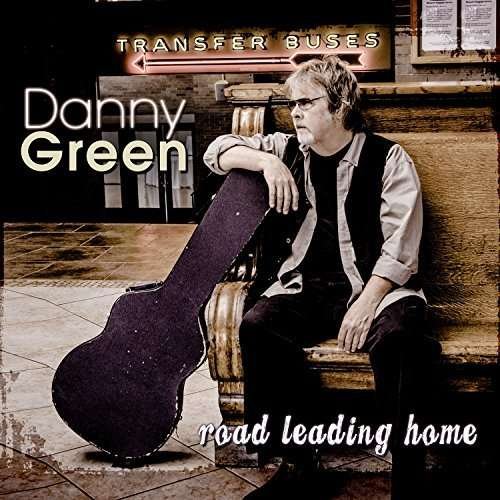 Cover for Danny Green · Road Leading Home (CD) (2014)