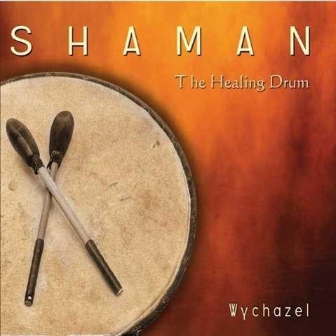 Cover for Wychazel · Shaman-the Healing Drum (CD) (2011)
